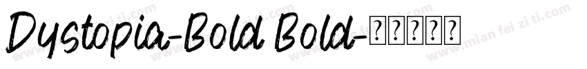 Dystopia-Bold Bold字体转换